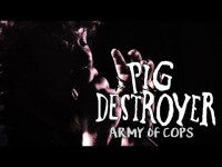 Фото Pig Destroyer - "Army of Cops"